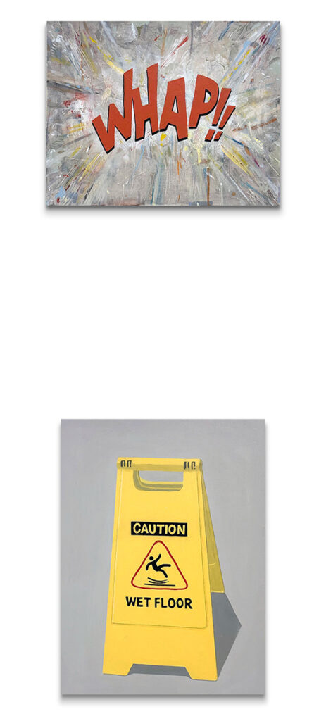 Two paintings, one with splattered colors and the text "WHAP!!" and another of a yellow "CAUTION Wet Floor" sign.